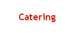 Catering