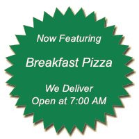 Now Featuring Breakfast Pizza!